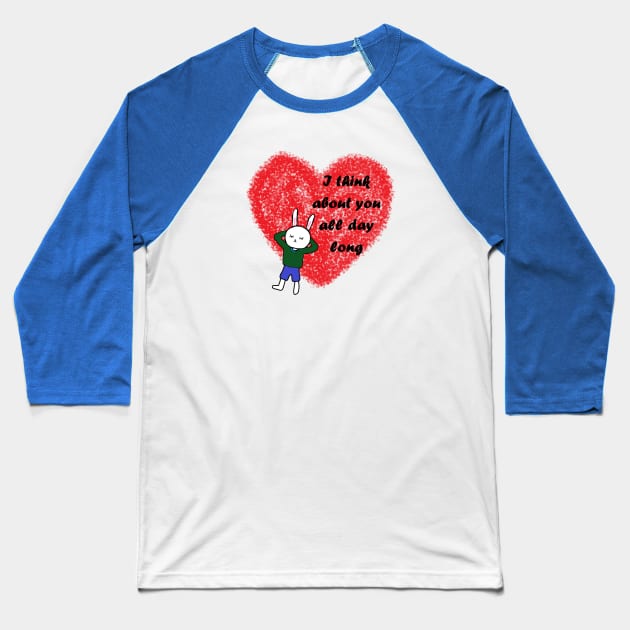 i think about you all day long Baseball T-Shirt by zzzozzo